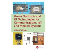 Green Electronic and RF Technologies for Communications, IoT, and Medical Systems