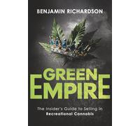 Green Empire: The Insider's Guide to Selling in Recreational Cannabis