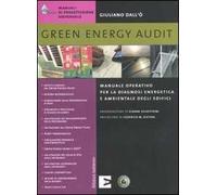 Green energy audit. Manuale operativo per la diagnosi energetica e ambientale degli edifici