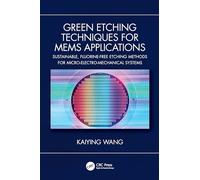 Green Etching Techniques for MEMS Applications: Sustainable, Fluorine-Free Etching Methods for Micro-Electro-Mechanical Systems