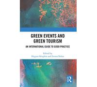 Green Events and Green Tourism: An International Guide to Good Practice