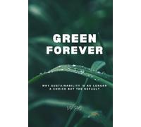 Green Forever: Why Sustainability if no longer a choice but the default