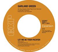 Green, Garland - Let Me Be Your Pacifier / I've Quit Running The St