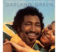 Green, Garland - Love Is What We Came Here For (Expanded Edition)