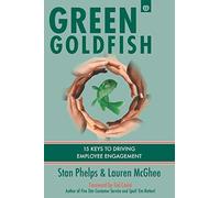 Green Goldfish 2: 15 Keys to Driving Employee Engagement
