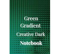 Green Gradient Notebook Black Pages: The green of nature - a notebook for creative writing and sketches