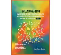 Green Grafting: Innovations in Polymer Functionalization for Sustainable Solutions in Pharmaceutical and Healthcare Industry - (Part 2)