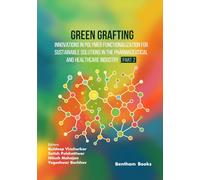 Green Grafting: Innovations in Polymer Functionalization for Sustainable Solutions in Pharmaceutical and Healthcare Industry - (Part 2)