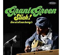 Green Grant - Slick: Live At Oil Can Harry's