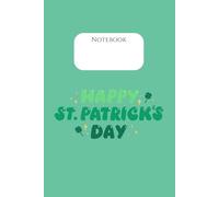 Green Happy St. Patrick's Day Blank Lined Notebook : Journal