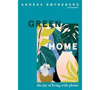Green Home: The Joy of Living With Plants