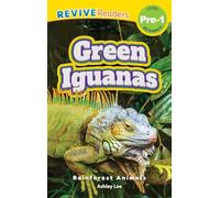Green Iguanas: Rainforest Animals (Revive Readers, Level Pre-1)