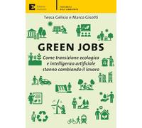 Green jobs. Come transizione ecologica e intelligenza artificiale stanno cambiando il lavoro