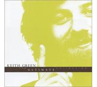 GREEN, KEITH - THE ULTIMATE COLLECTION - KEITH GRE