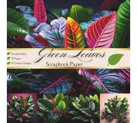 Green Leaves Scrapbook Paper: Tropical Plants Themed Paper for Scrapbooking | 30 Double-Sided Sheets | 8.5 x 8.5 Inch | Decorative Craft paper for ... DIY Craft Projects, Origami | Spring