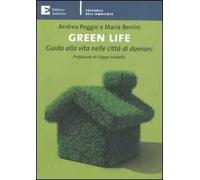 Green life. Guida alla vita nelle città di domani