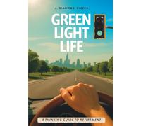 Green Light Life: A Thinking Guide to Retirement