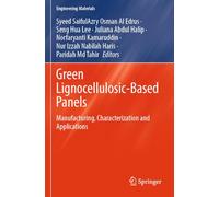 Green Lignocellulosic-Based Panels: Manufacturing, Characterization and Applications