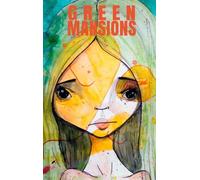 Green Mansions: A Romance of the Tropical Forest