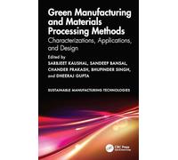 Green Manufacturing and Materials Processing Methods: Characterizations, Applications, and Design
