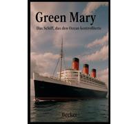 Green Mary I Das Schiff, das den Ozean kontrollierte: Wahrnehmung eines technologischen Megasystems