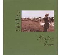 Green, Meridian - In The Heart Of This Town