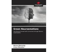 Green Neuroemotions: How Brands Connect with Consumers through Sensory Sustainability