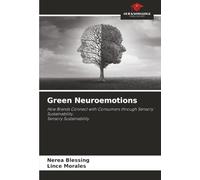 Green Neuroemotions: How Brands Connect with Consumers through Sensory Sustainability. Sensory Sustainability