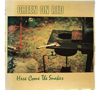 Green on Red - Here Come the Snakes