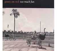 Green on Red - Too much fun (1992)