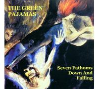 Green Pajamas,the - Seven Fathoms Down and Falling