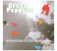 Green Peppers - Adventures In The Slipstream