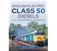 Green, Peter J English Electric Class 50 Diesels (Copertina rigida)