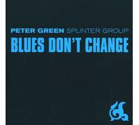 Green, Peter Splinter Group - Blues Don't Change