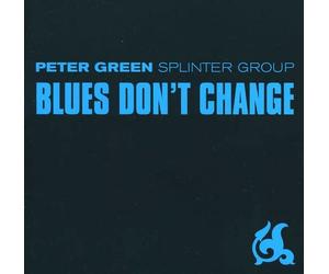 Green, Peter Splinter Group - Blues Don't Change