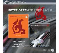 Green, Peter Splinter Group - Time Traders/Reaching The Cold 100 (2 CD)