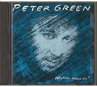 Green,Peter - Whatcha Gonna Do