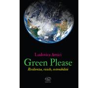 Green please. Resilienza, riciclo, sostenibilità - Amici Ludovica
