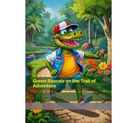 Green Rascals on the Trail of Adventure