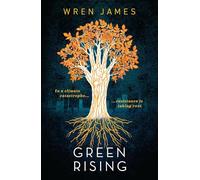 Green Rising: A thrilling and empowering YA speculative novel about climate change - a perfect blend of science and fantasy with an enemies-to-lovers romance