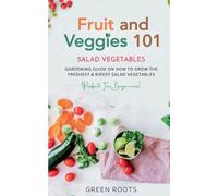 Green Roots Fruit and Veggies 101 - Salad Vegetables (Tascabile)