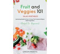 Green Roots Fruit and Veggies 101 - Salad Vegetables (Tascabile)