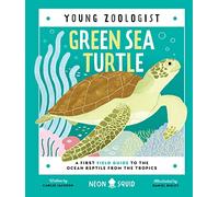 Green Sea Turtle (Young Zoologist): A First Field Guide to the Ocean Reptile from the Tropics