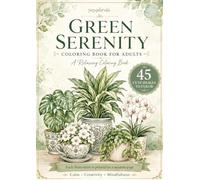 GREEN SERENITY A Relaxing Coloring Book Featuring 45 Cute Images: Each illustration is printed on a separate page