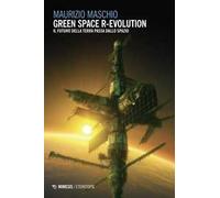 Green space R-evolution. Il futuro della terra passa dallo spazio