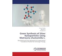 Green Synthesis of Silver Nanoparticles Using Matricaria chamomilla L.: Biosynthesized Silver Nanoparticle-Loaded Herbal Transdermal Patches for Antifungal Therapy