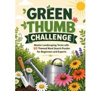 Green Thumb Challenge: Master Landscaping Terms with 80 Themed Word Search Puzzles for Beginners and Experts