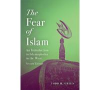 Green, Todd H. The Fear of Islam, Second Edition (Tascabile)