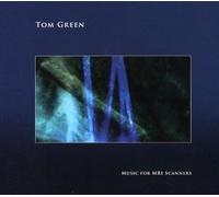 Green, Tom - Music For Mri Scanners