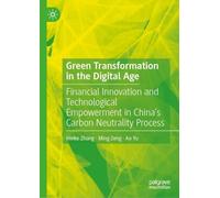 Green Transformation in the Digital Age: Financial Innovation and Technological Empowerment in China's Carbon Neutrality Process